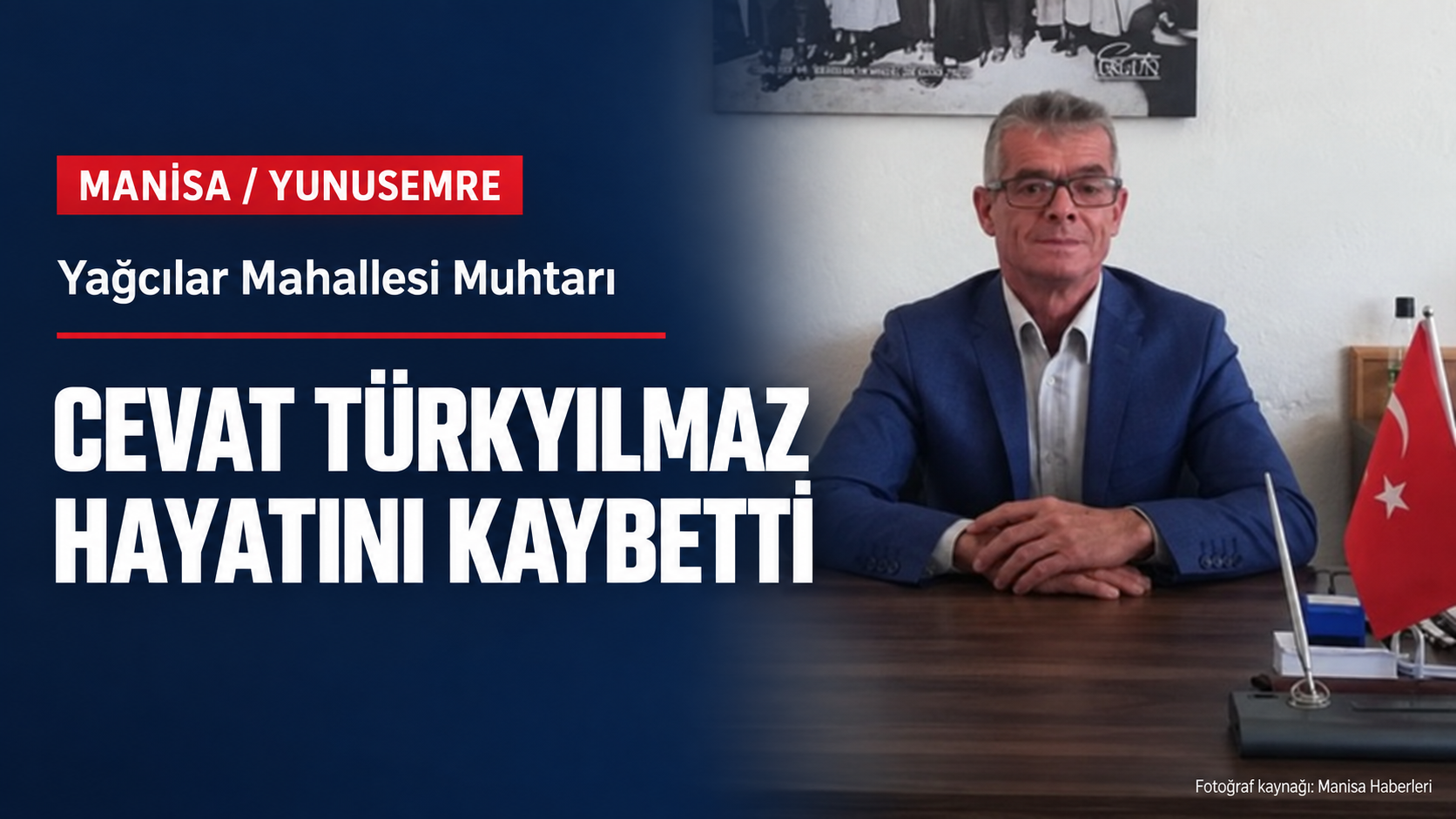 Manisa Yağcılar Mahallesi Muhtarı Cevat Türkyılmaz Hayatını Kaybetti