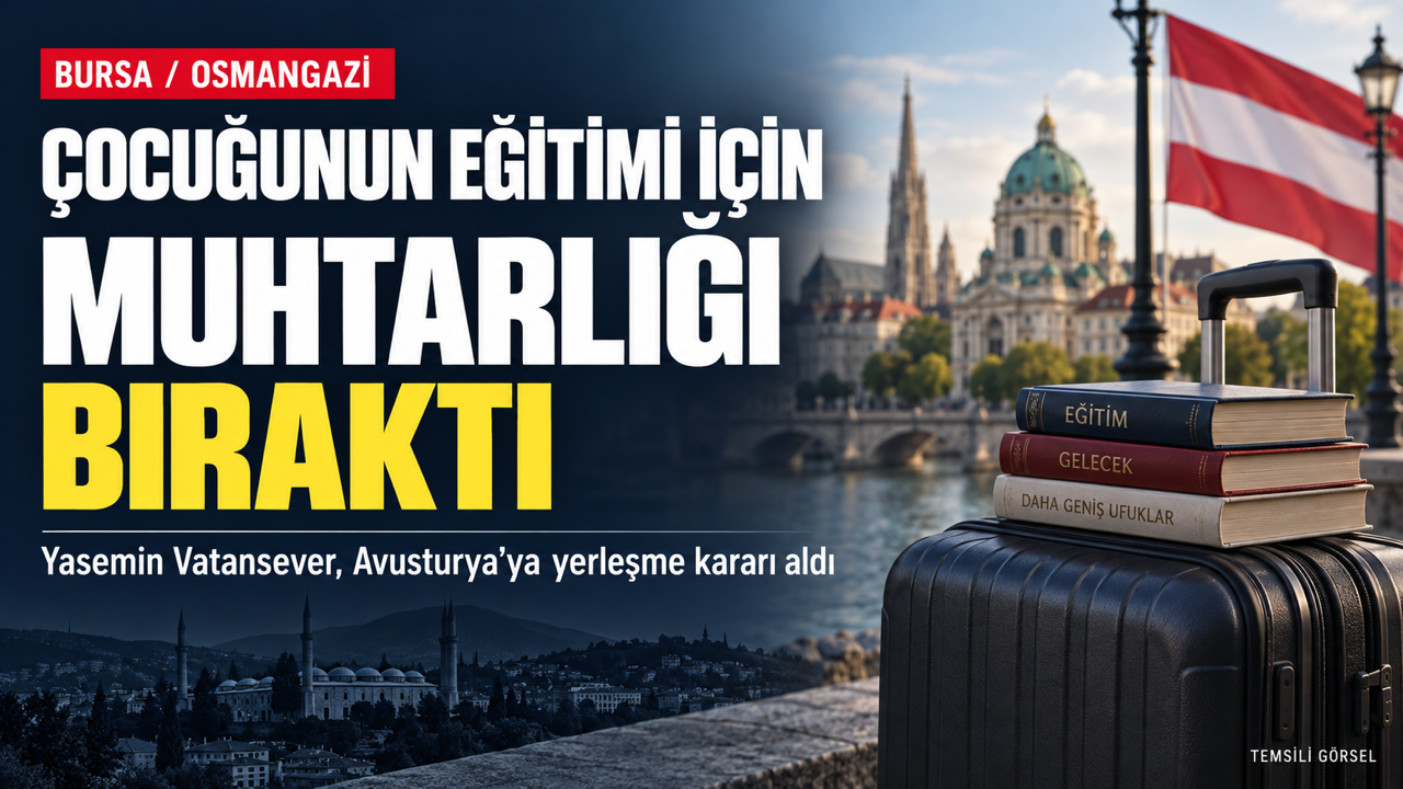 Bursalı Muhtar Yasemin Vatansever, Çocuğunun Eğitimi İçin İstifa Etti